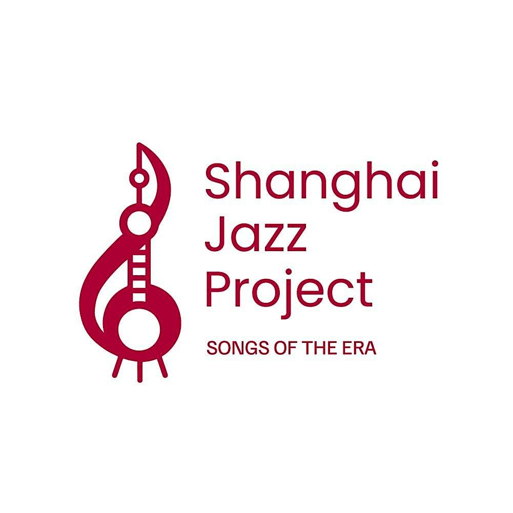 Shanghai Jazz Project Presents \u201cSongs of the Era\u201d