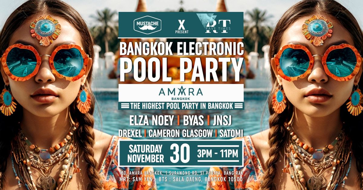 Mustache x Rave Times I Bangkok Electronic Pool Party - AMARA