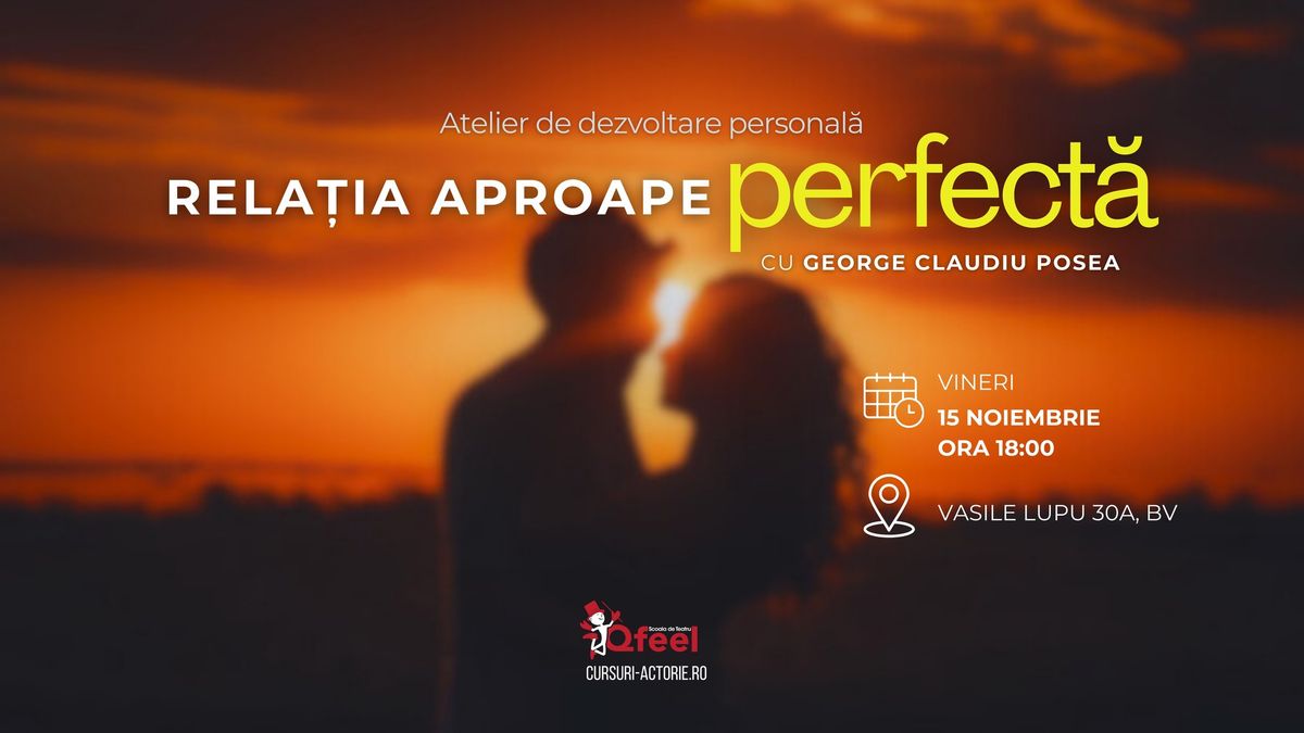 Rela\u021bia aproape perfect\u0103 - Atelier by Qfeel