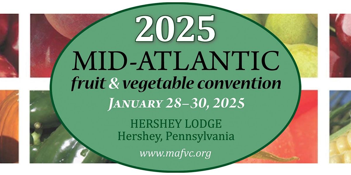 2025 Mid-Atlantic Fruit and Vegetable Convention