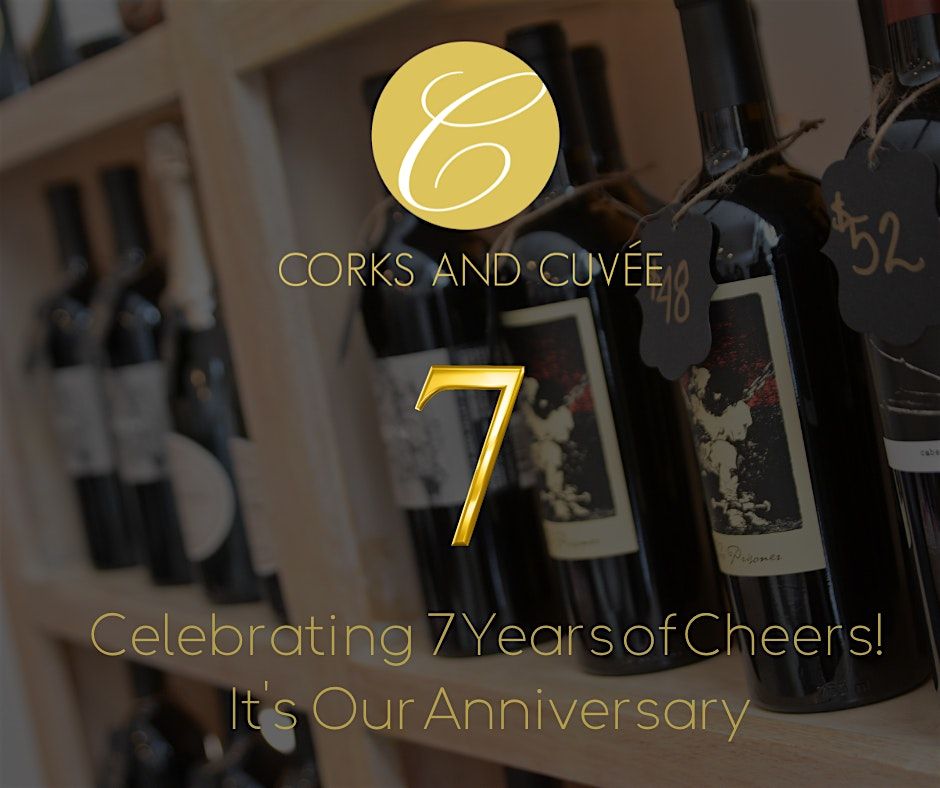 7 Years of Cheers! Corks and Cuvee Anniversary