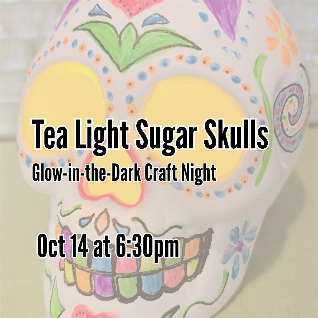 Tea Light Sugar Skulls - Glow-in-the-Dark Craft Night