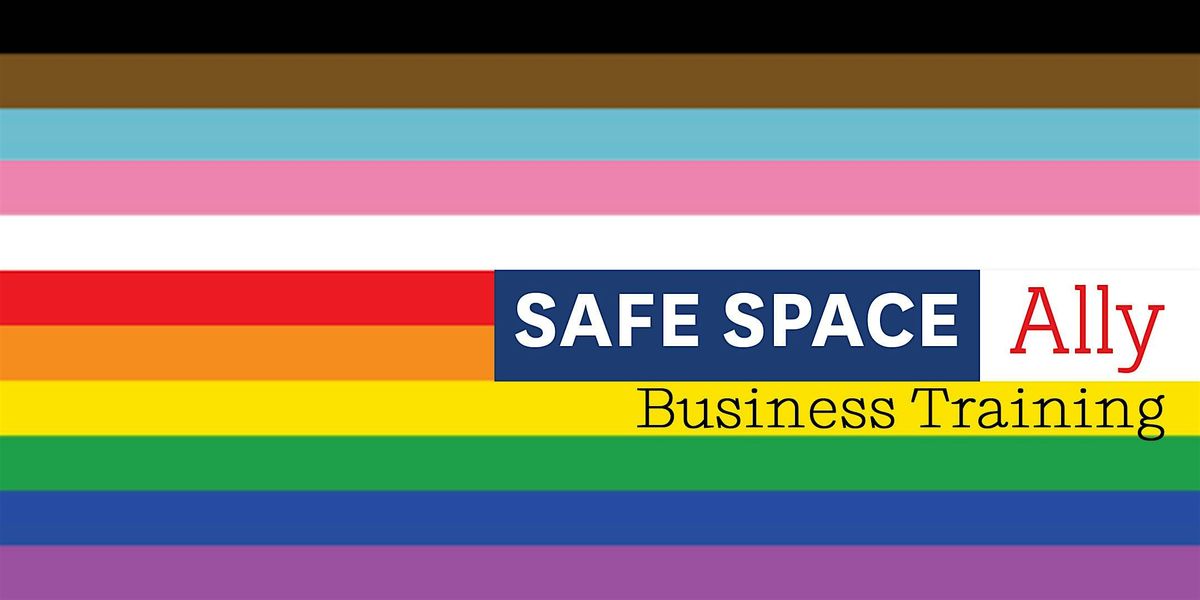 Safe Space 101: LGBTQ+ Cultural Competence Training for Business Owners