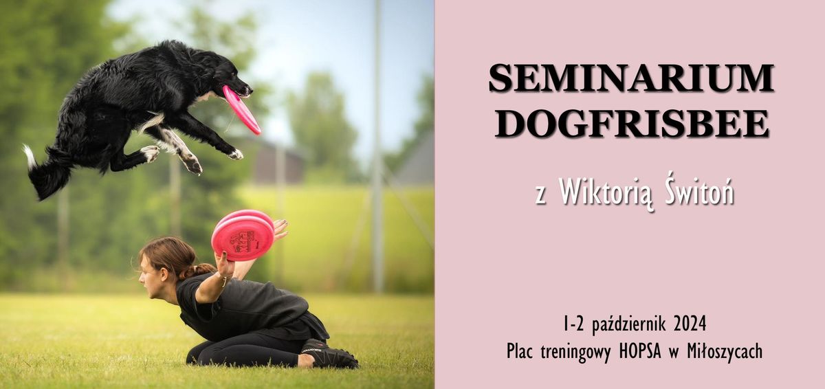 Seminarium dogfrisbee z Wiktori\u0105 \u015awito\u0144: 1-2.10.2024 Mi\u0142oszyce k. Wroc\u0142awia