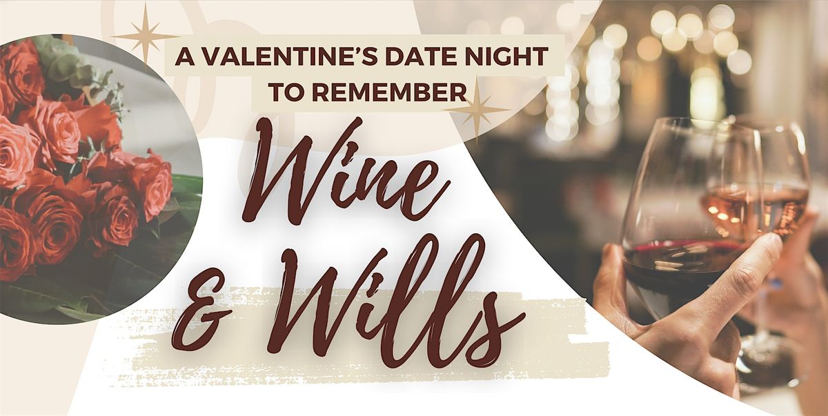 A Valentine's Date Night to Remember: Wine & Wills