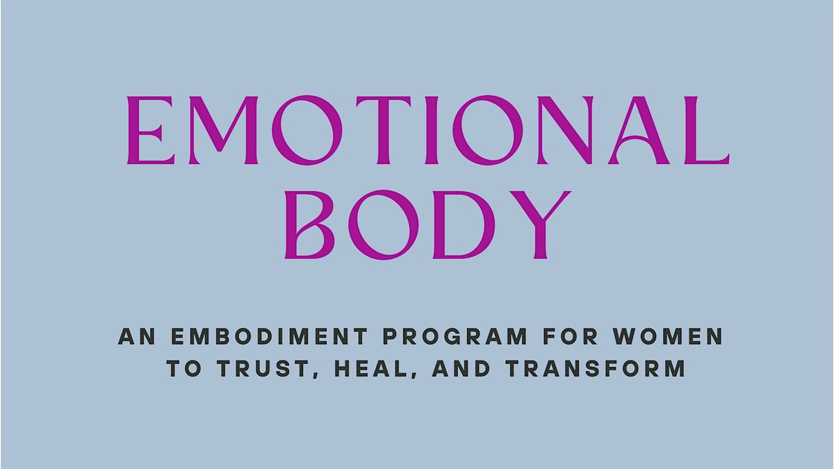 EMOTIONAL BODY: A Somatic Healing Program for Women in Asheville, NC