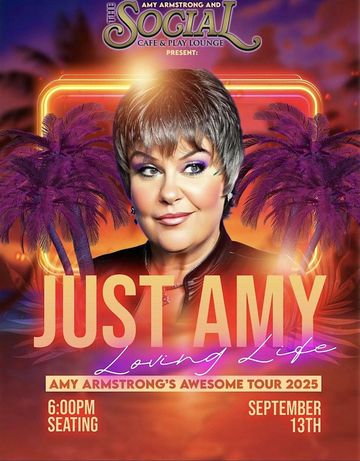 Just Amy - Loving Life; Amy Armstrong's Awesome Tour 2025