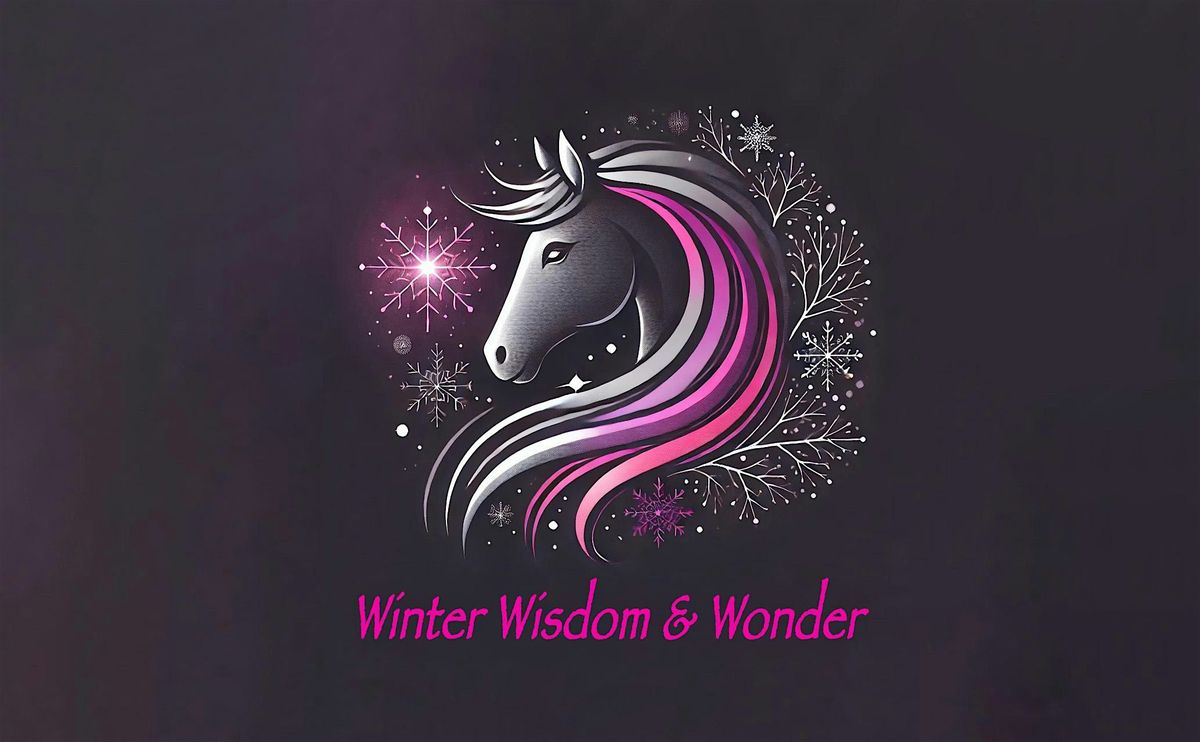 Winter Wisdom & Wonder