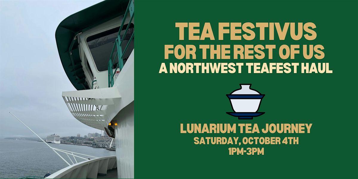 Tea Festivus for the Rest of Us: A Northwest Teafest Journey