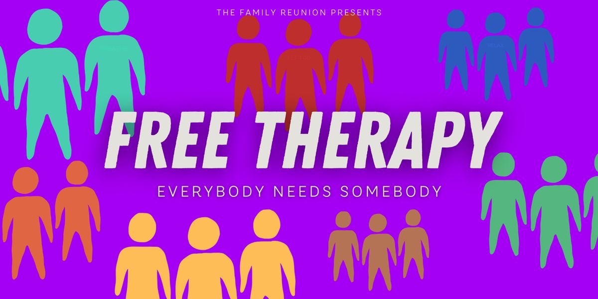 The Family Reunion  Presents: Free Therapy