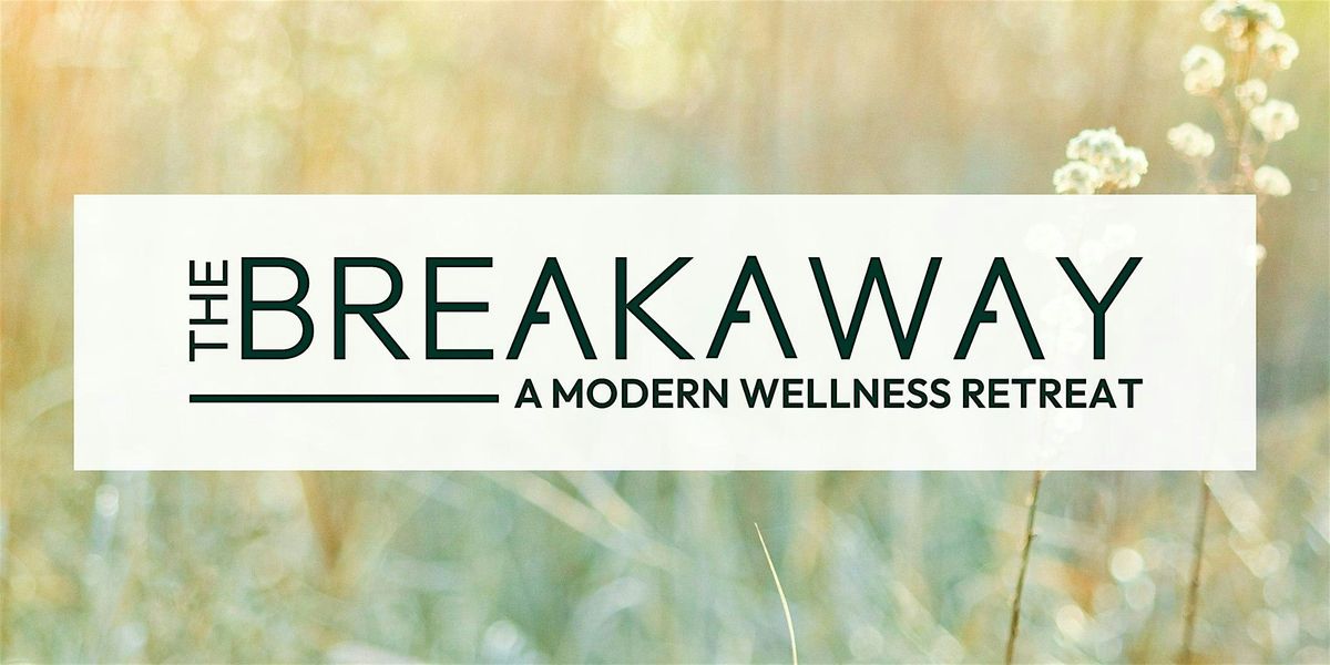 The Breakaway: A Modern Wellness Retreat