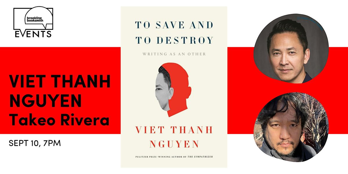 Viet Thanh Nguyen with Takeo Rivera: To Save and Destroy
