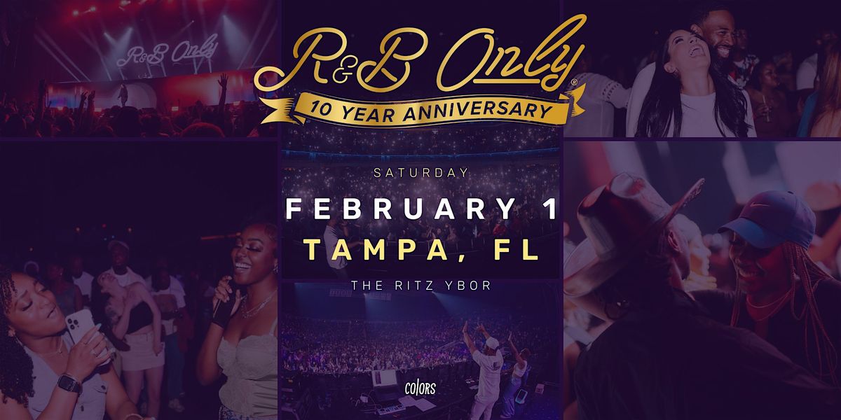 R&B ONLY LIVE - Tampa, FL (10 Year Anniversary)