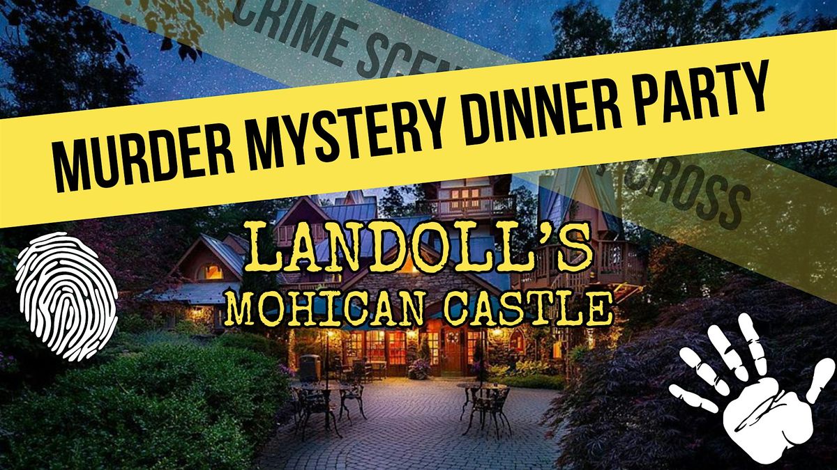 M**der Mystery Dinner Party at Landoll's Mohican Castle