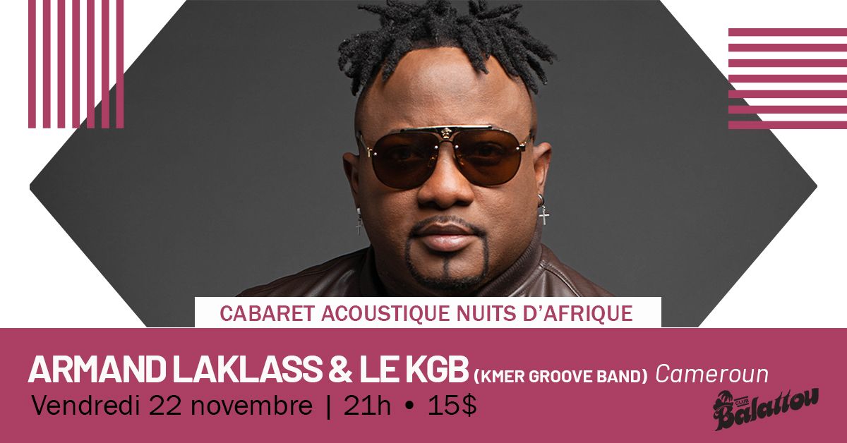 ARMAND LAKLASS & le KGB (KMER Groove Band) | Cabaret Acoustique Nuits d'Afrique