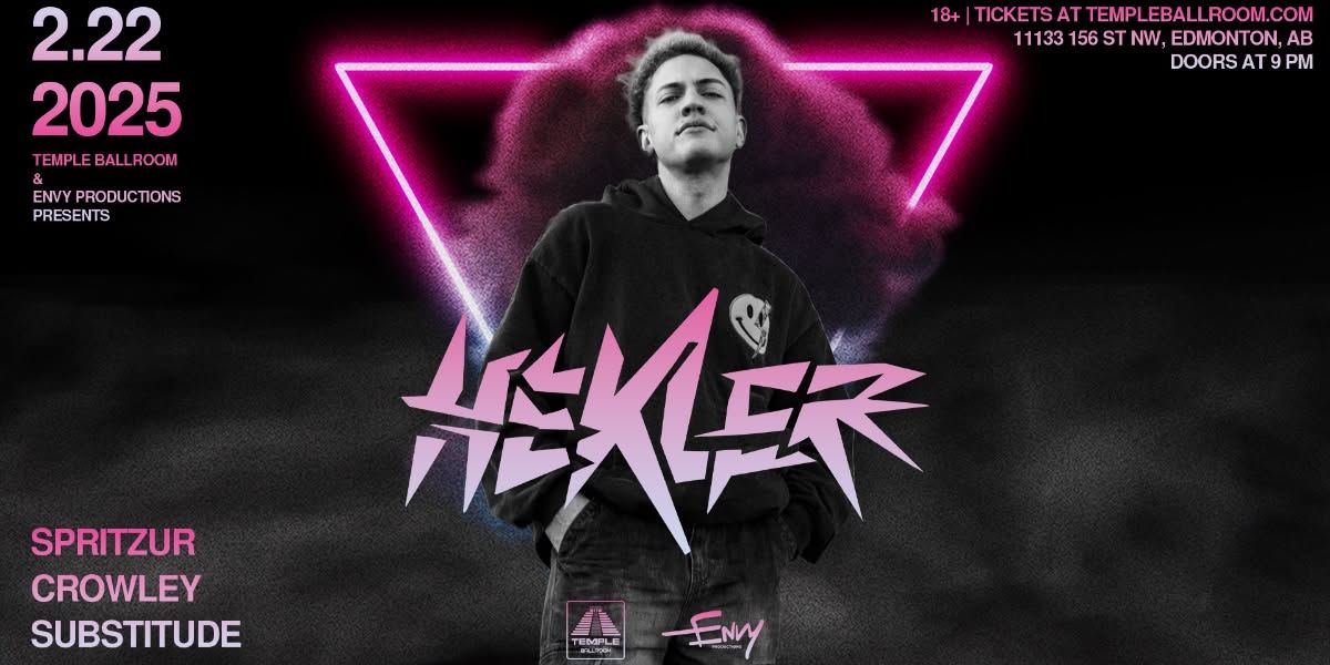 TEMPLE BALLROOM & ENVY PRODUCTIONS PRESENT: HEKLER \/\/ FREE BEFORE 10:30 PM