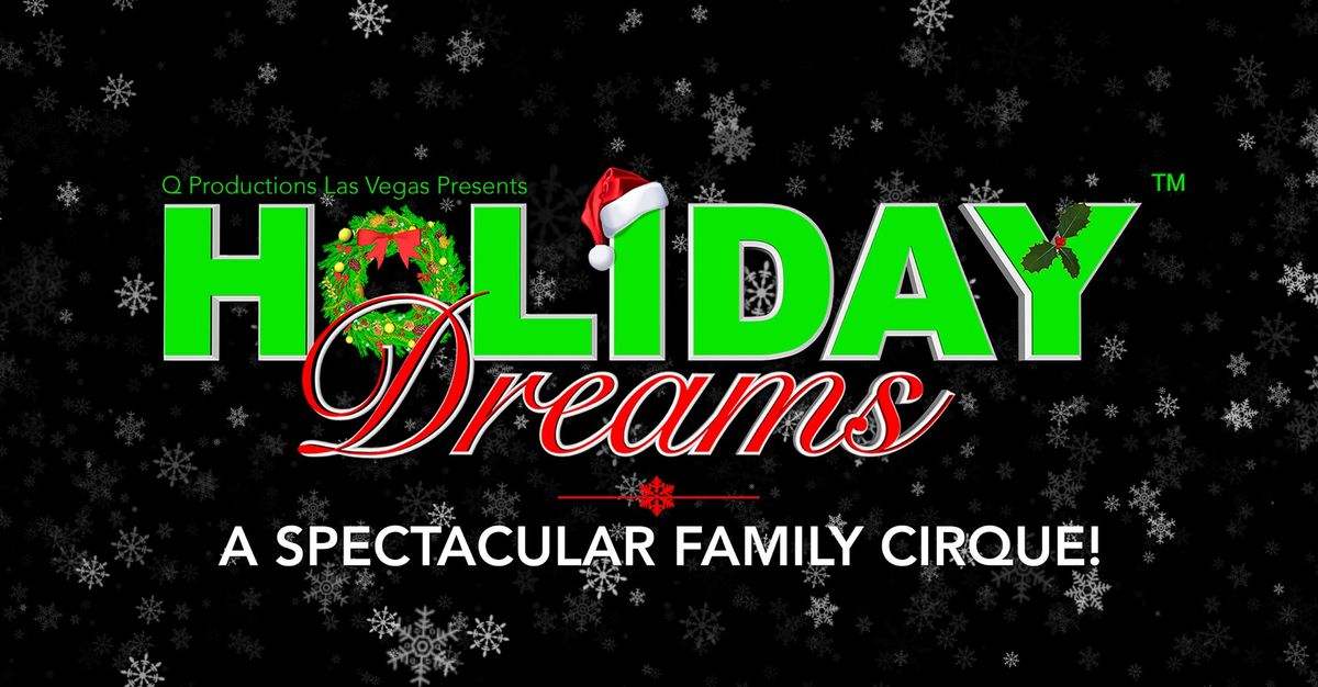 Holiday Dreams, A Spectacular Holiday Cirque!