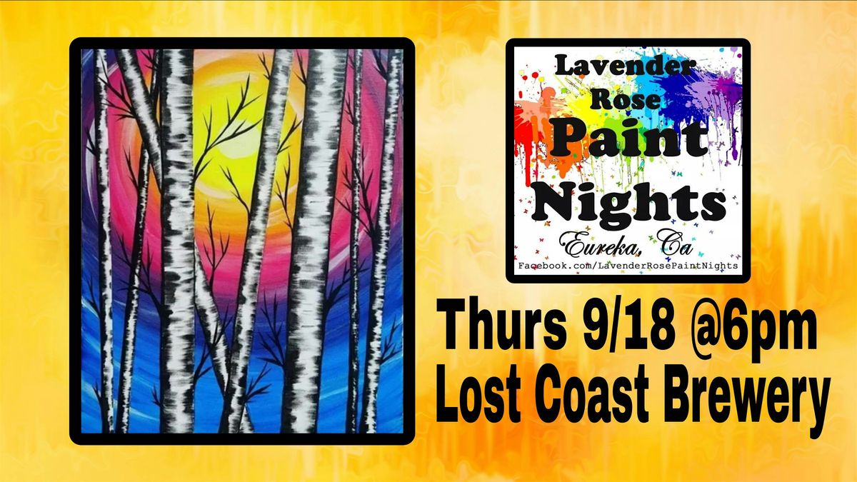 Birch Paint Night at Lost Coast Brewery & Cafe