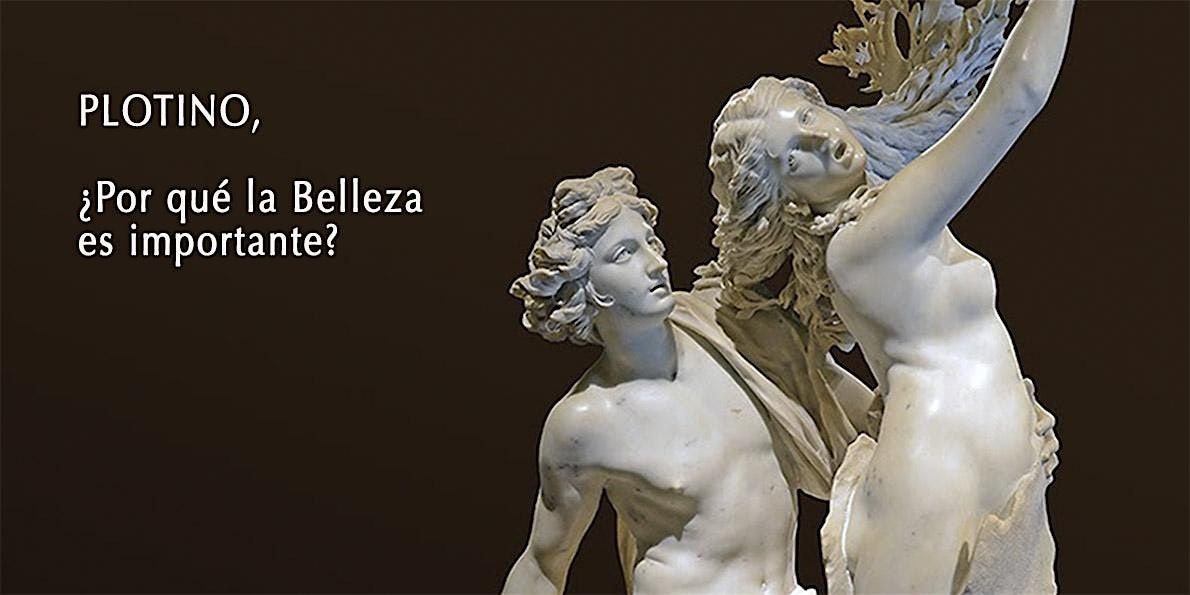 TERTULIA FILOS\u00d3FICA: \u201cPlotino. \u00bfPor qu\u00e9 la belleza es importante?\u201d