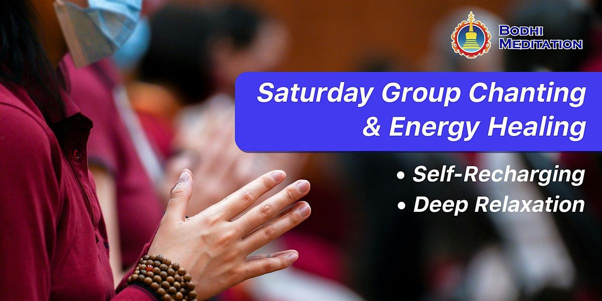 [Free] Saturday Group Chanting & Energy Healing - A Relaxing Getaway