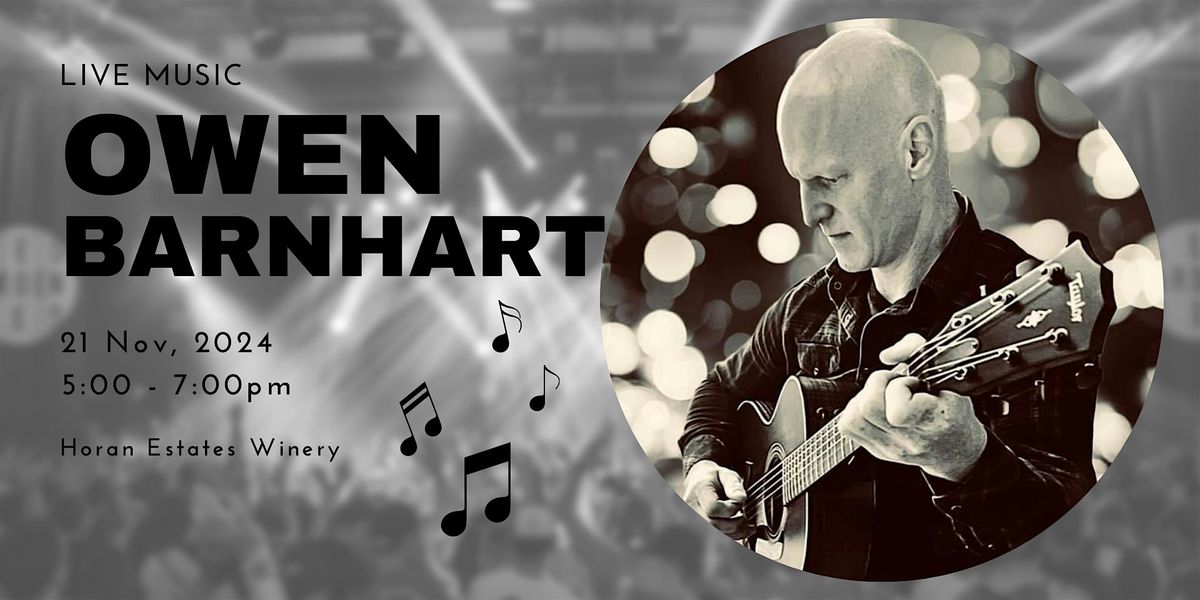 Live music with OWEN BARNHART at Horan Estates Winery