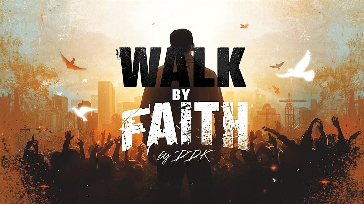 Walk by Faith by DDK