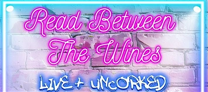 Read Between The Wines- Live and Uncorked!