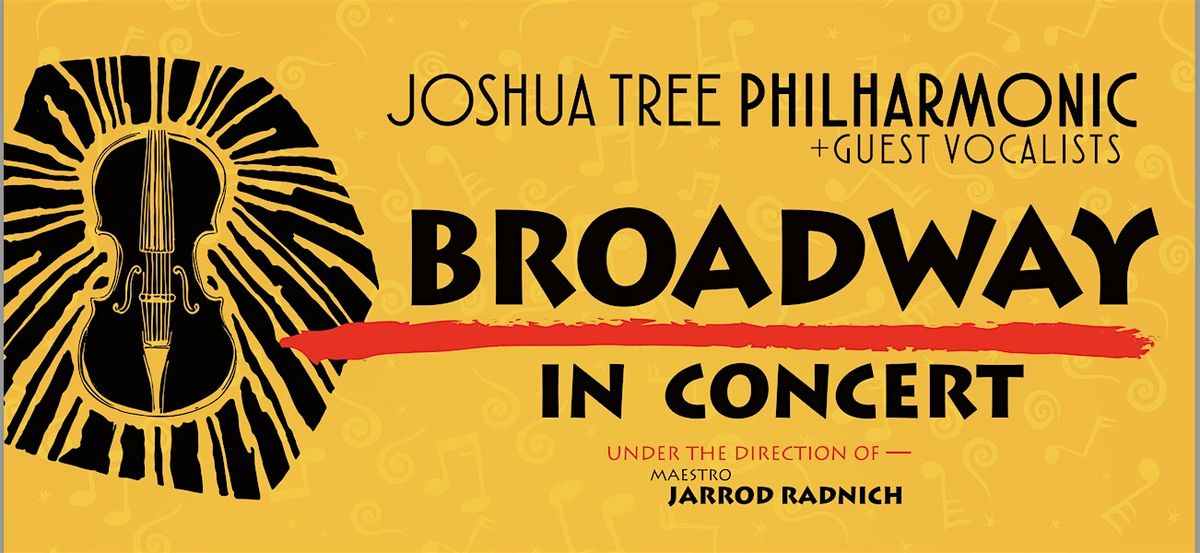 Broadway In Concert! \u2014 Joshua Tree Philharmonic