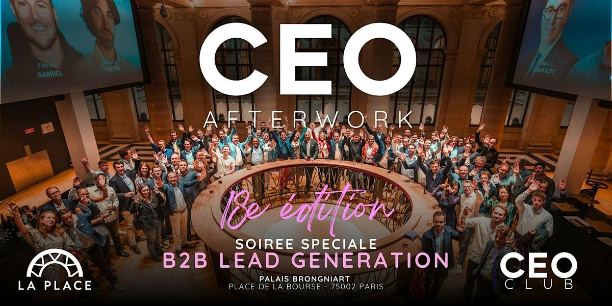CEO Afterwork |18e edit| Soir\u00e9e Priv\u00e9e| Sp\u00e9cial : B2B Lead Generation