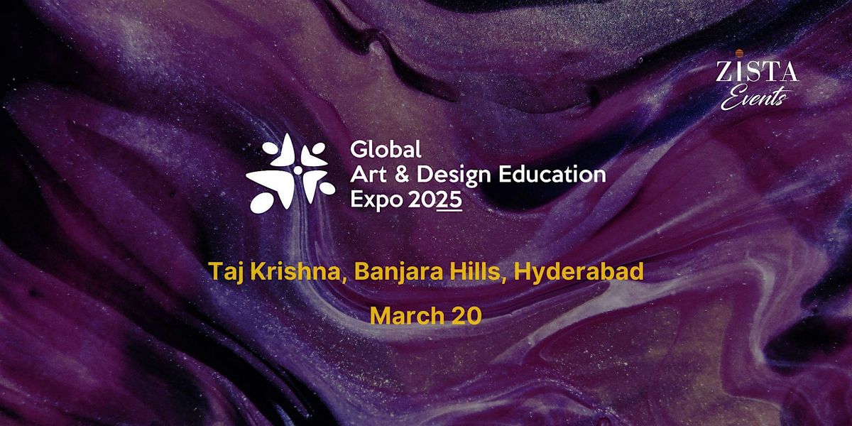 Global Art & Design Education Expo 2025 - Hyderabad