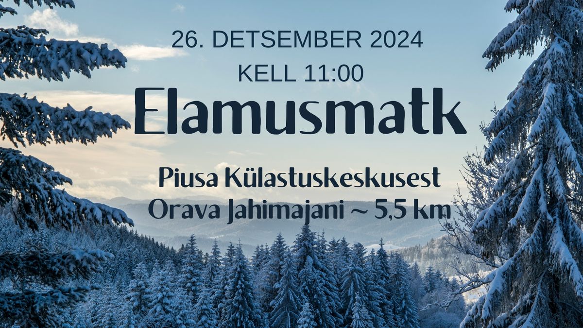 ELAMUSMATK Piusa K\u00fclastuskeskusest Orava Jahimajani