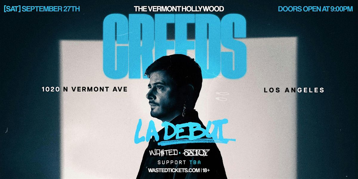 WA$TED x SXTCY: CREEDS @ The Vermont Hollywood [18+]