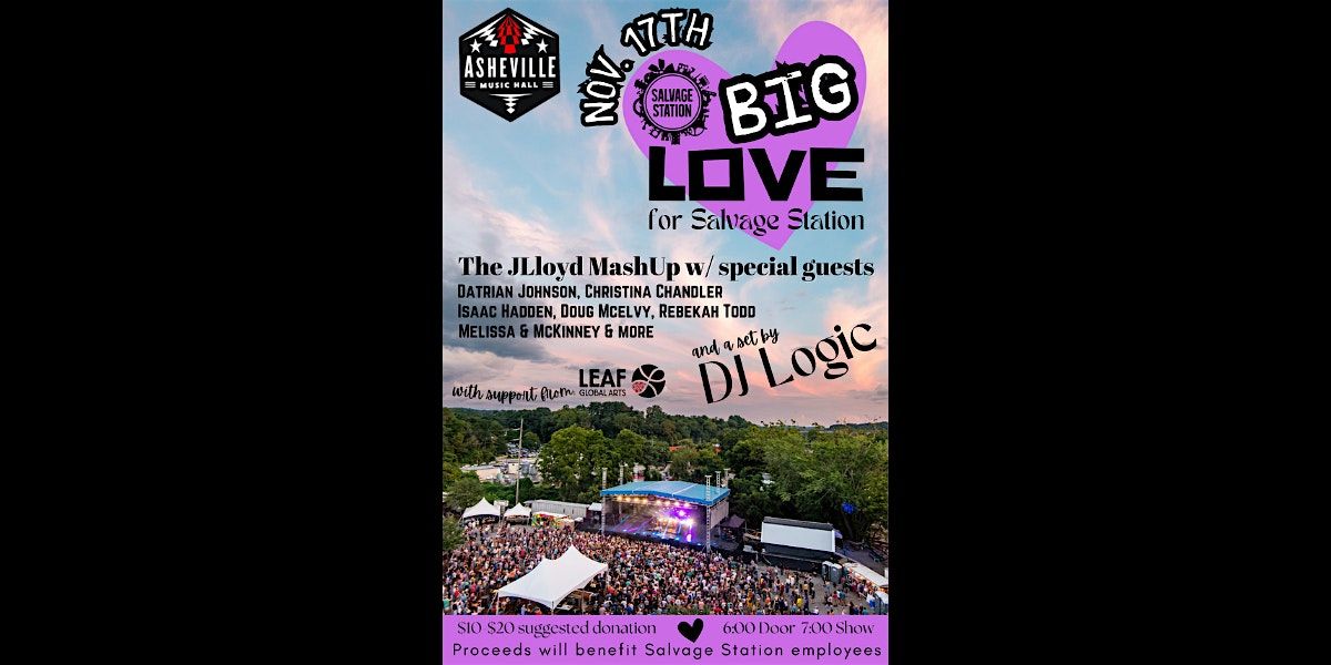 Big Love for Salvage Station Benefit ft DJ Logic & The JLloyd MashUp + MORE