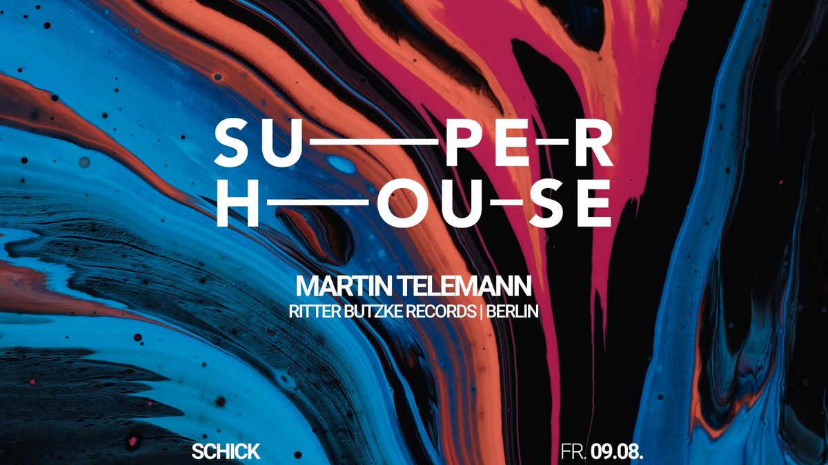 SUPERHOUSE: Martin Telemann (Ritter Butzke Records | Berlin)