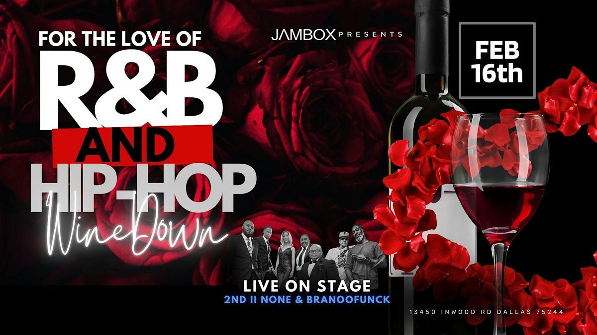 Wine Down & Dine : For the LOVE of  R&B and Hip-Hop Edition