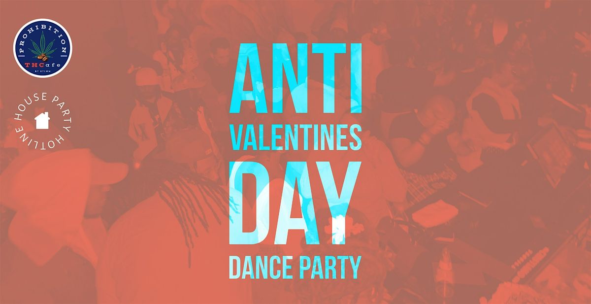 ANTI-VALENTINES DAY DANCE PARTY @ THCAFE