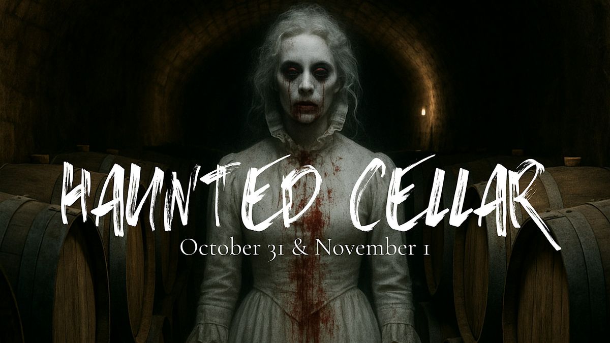 Haunted Cellar Tour & Monster Ball
