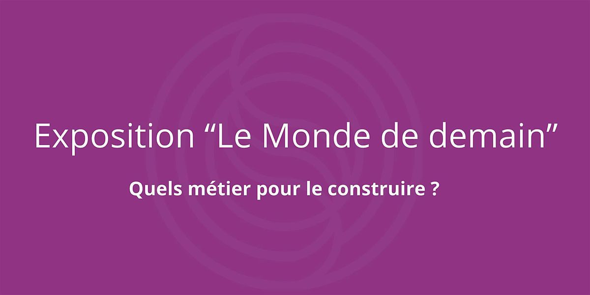 Exposition "Le Monde de demain"