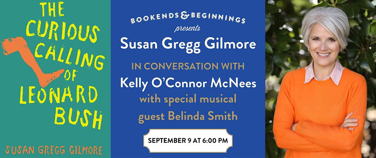 Susan Gregg Gilmore: "The Curious Calling of Leonard Bush"