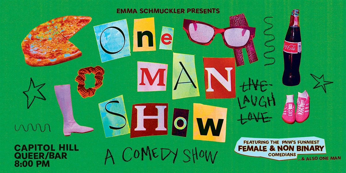 One Man Show: A (mostly) Women's Comedy Show