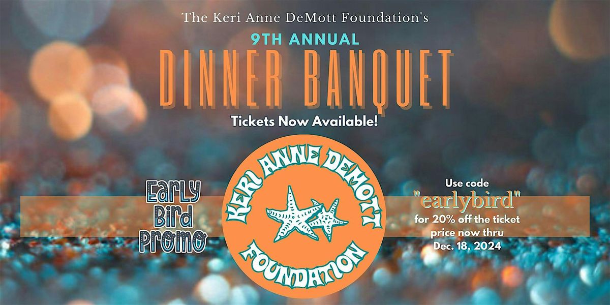 The Keri Anne DeMott Foundation  9th Annual Dinner Banquet