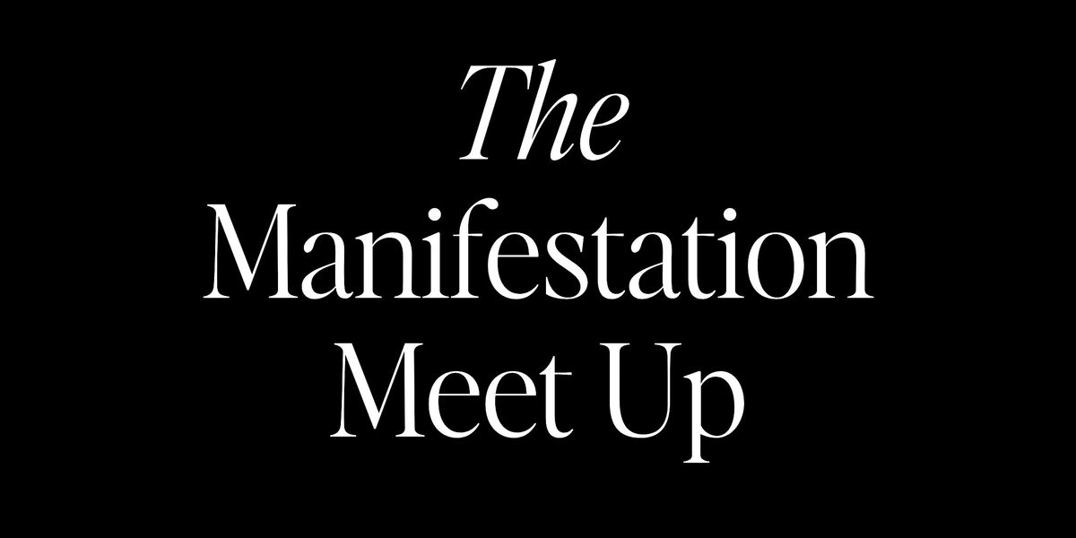The Manifestation Meet Up