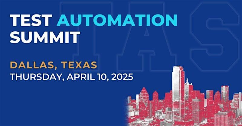 Test Automation Summit | Dallas| 2025