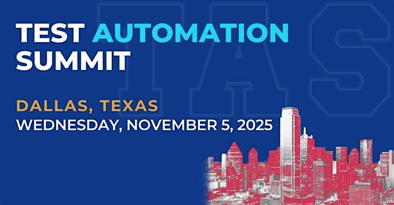 Test Automation Summit | Dallas| 2025
