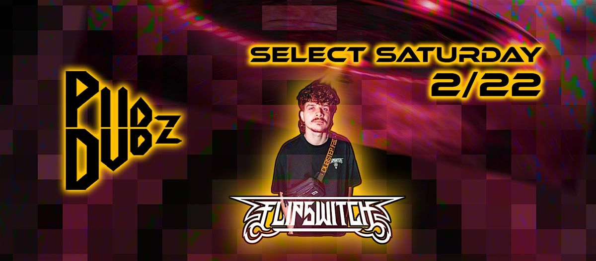 Flipswitch at Pub Dubz (Select Saturday)