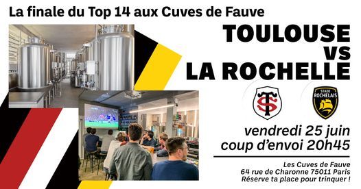 Toulouse - La Rochelle : la finale du Top 14 aux Cuves de Fauve !