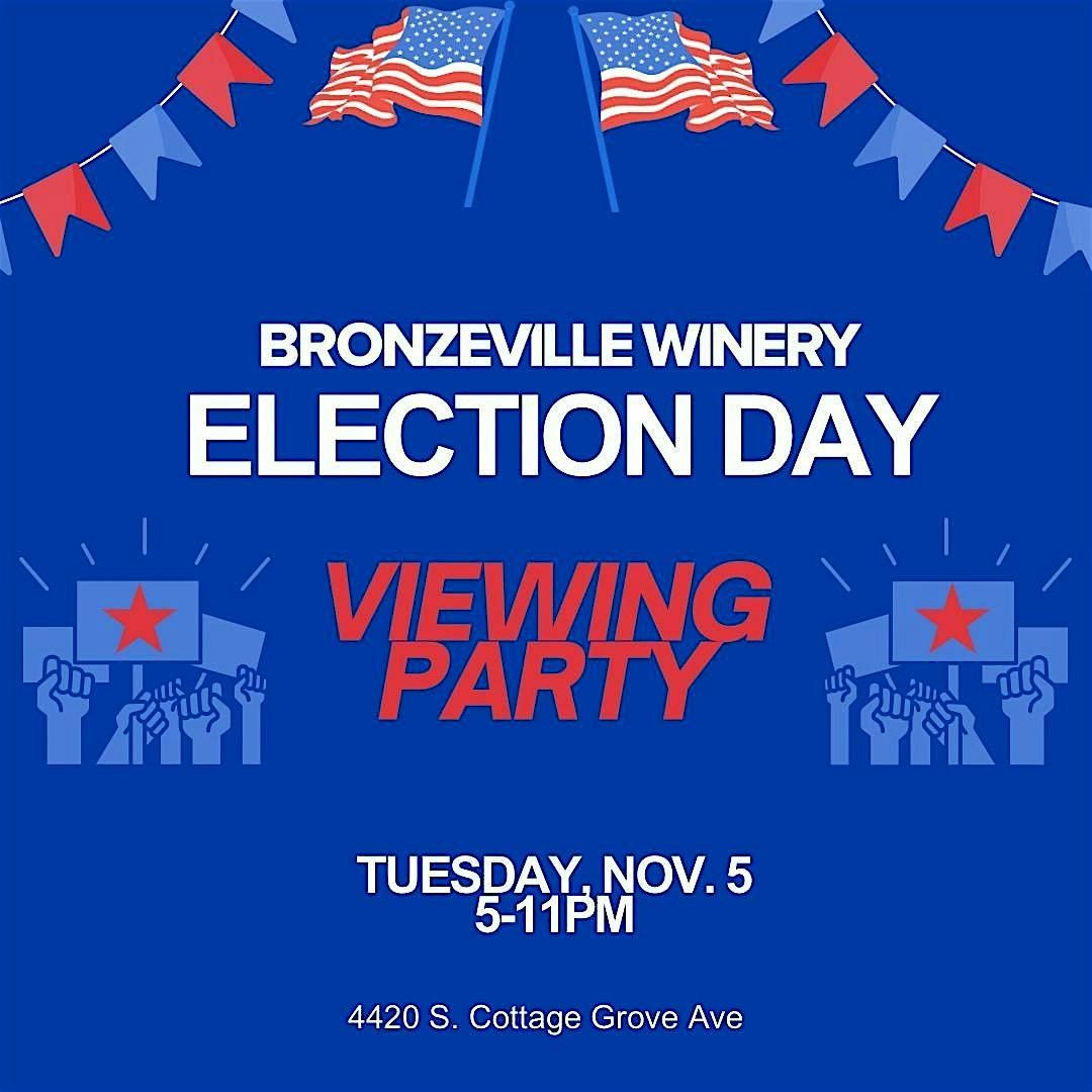 Bronzeville Winery Election Day Viewing Party