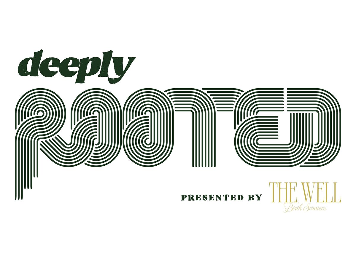 Deeply Rooted: A Holistic Experience