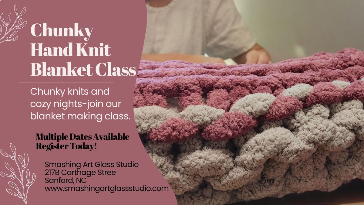 SOLD OUT***Chunky Hand Knit Blanket Workshop