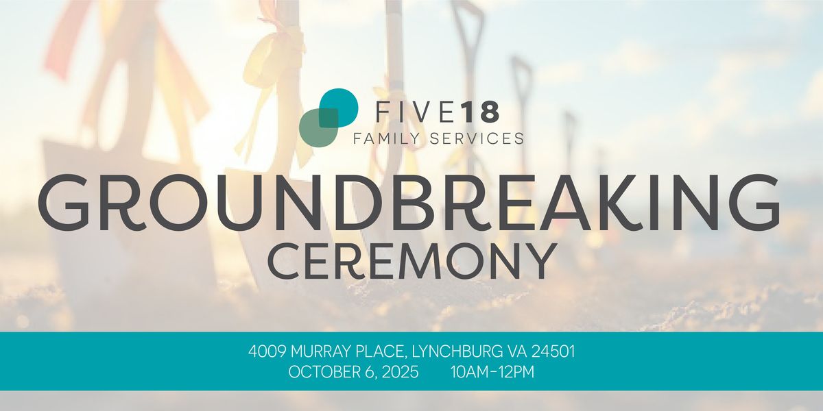 Groundbreaking Ceremony for FIVE18 New Headquarters